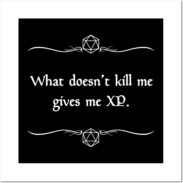 What Doesn't Kill Me Gives Me XP. Wall Art by robertbevan